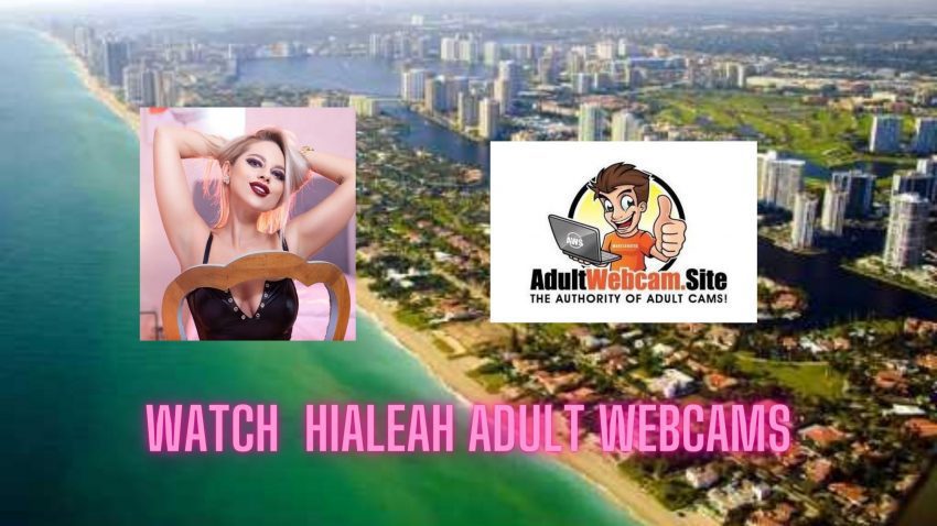 Hialeah Adult Webcams
