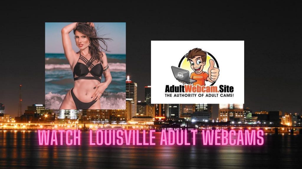 Louisville Adult Webcams
