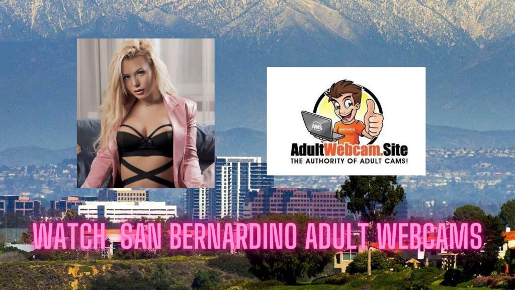 San Bernardino Adult Webcams